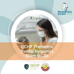 QCHP Prometric Dental Hygienist  MCQs