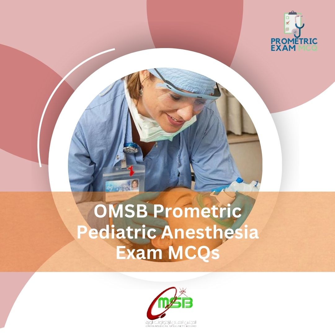 OMSB-Prometric-Pediatric-Anesthesia-Exam-MCQs-1.jpg