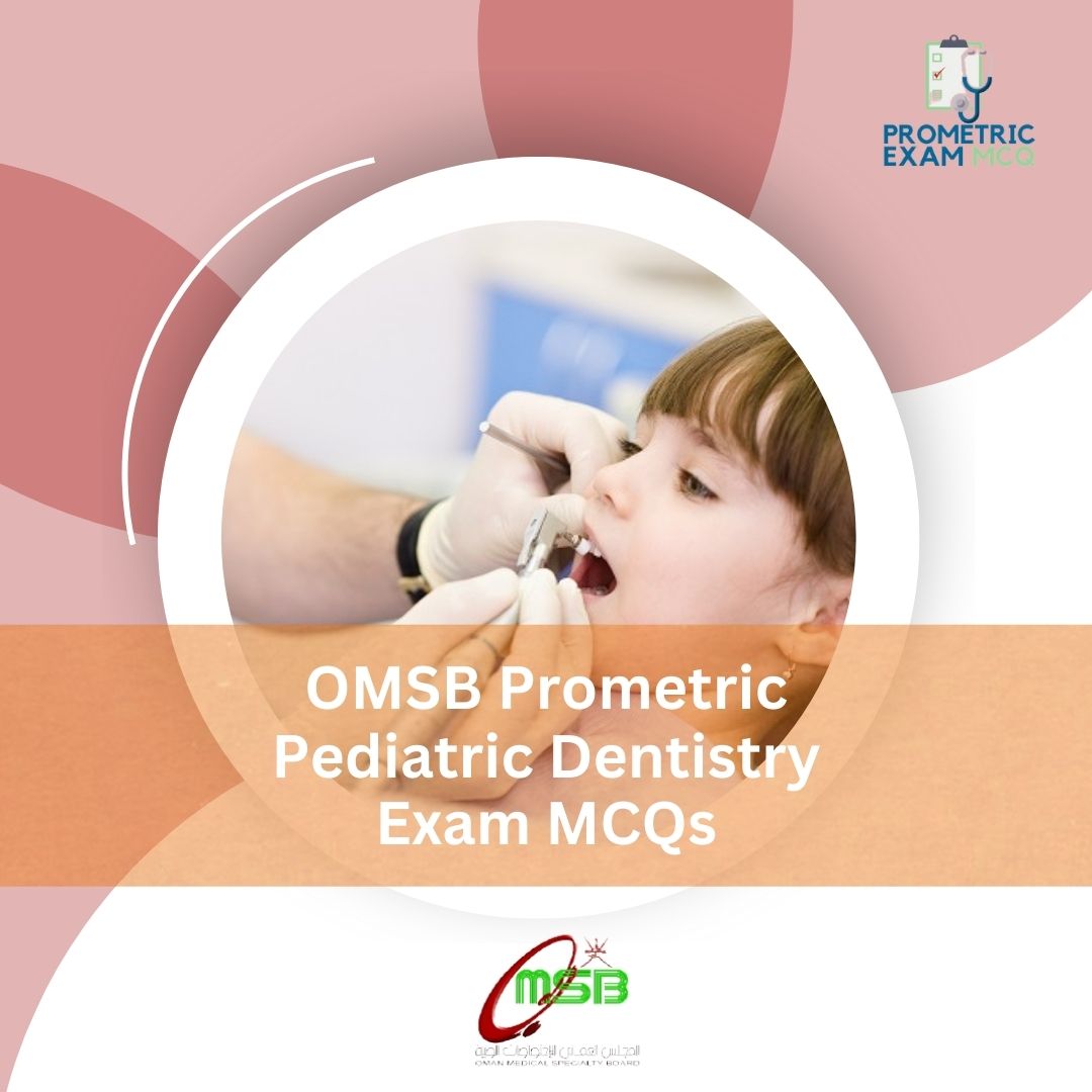 OMSB-Prometric-Pediatric-Dentistry-Exam-MCQs.jpg